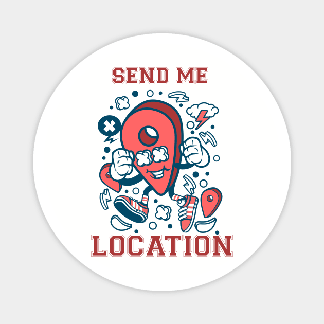 Send me location Magnet by Transcendexpectation